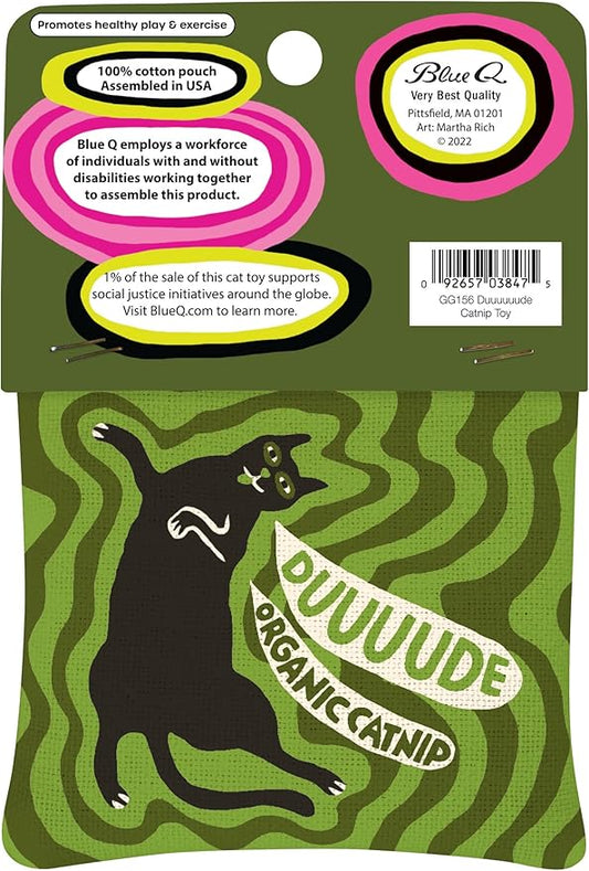 Blue Q Duuuuuuude Catnip Cat Toy. Premium Organic Catnip Grown in The USA, 100% Cotton Pouches, Kitty Graphics Sure to Delight Every Cat-Keeper.